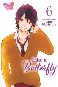 Like a Butterfly, Vol. 6 : Like a Butterfly : Book 6 - Suu Morishita