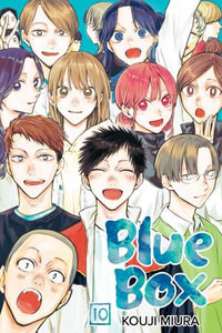 Blue Box, Vol. 10 : Blue Box : Book 10 - Kouji Miura