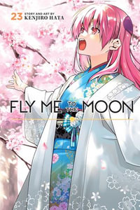 Fly Me to the Moon, Vol. 23 : Fly Me to the Moon : Book 23 - Kenjiro Hata