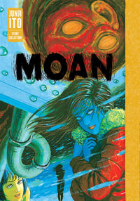 Moan : Junji Ito Story Collection - Junji Ito