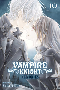 Vampire Knight : Memories, Vol. 10 - Matsuri Hino