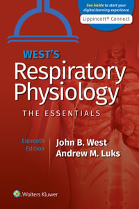 West's Respiratory Physiology : The Essentials 11th Edition - John B. West