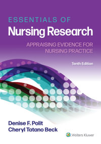 Essentials of Nursing Research : 10th Edition - Appraising Evidence for Nursing Practice - Denise F. Polit