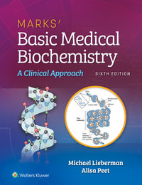 Marks' Basic Medical Biochemistry : 6th Edition - A Clinical Approach - Michael Lieberman
