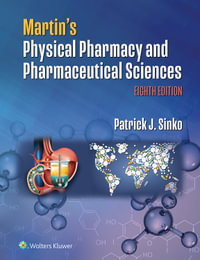 Martin's Physical Pharmacy and Pharmaceutical Sciences : 8th Edition - Patrick J. Sinko