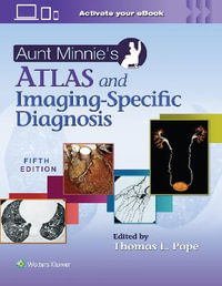 Aunt Minnie's Atlas and Imaging-Specific Diagnosis - Thomas L., Jr., M.D. Pope