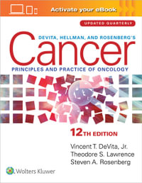 DeVita, Hellman, and Rosenberg's Cancer : Principles & Practice of Oncology: Print + eBook with Multimedia - Jr., Vincent T., MD DeVita