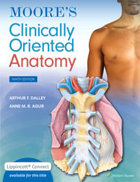 Moore's Clinically Oriented Anatomy : 9th Edition (Revised) - Arthur F. Dalley