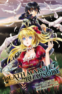 Death March to the Parallel World Rhapsody, Vol. 7 (manga) : Death March to the Parallel World Rhapsody - Hiro Ainana