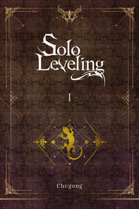 Solo Leveling, Vol. 1 : Light Novel - Chugong