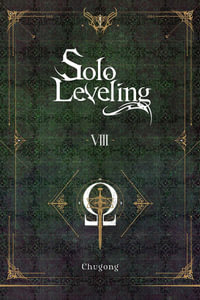 Solo Leveling, Vol. 8 (novel) : Solo Leveling - Chugong