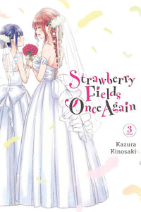 Strawberry Fields Once Again, Vol. 3 : Strawberry Fields Once Again - Kazura Kinosaki
