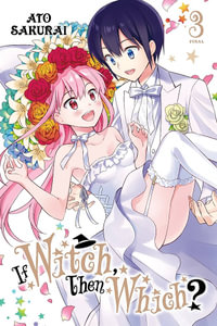 If Witch, Then Which?, Vol. 3 : If Witch, Then Which? - Ato Sakurai