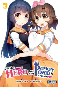 I'm the Hero, but the Demon Lord's Also Me, Vol. 3 : I'm the Hero, but the Demon Lord's Also Me - Akiyoshi Ota