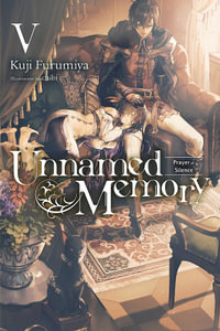 Unnamed Memory, Vol. 5 (light novel) : Unnamed Memory Light Novel - Kuji Furumiya