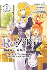 Re: Zero Starting Life in Another World Chapter 4, Vol. 3 (Manga) : Chapter 4: The Sanctuary and the Witch of Greed - Tappei Nagatsuki