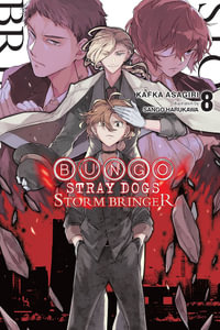 Bungo Stray Dogs, Vol. 8 (light novel) : Storm Bringer Volume 8 - Kafka Asagiri