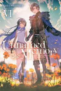 Unnamed Memory, Vol. 6 (light novel) : Unnamed Memory - Kuji Furumiya