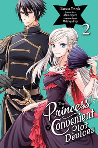 The Princess of Convenient Plot Devices, Vol. 2 (manga) : Princess of Convenient Plot Devices - Mamecyoro Mamecyoro