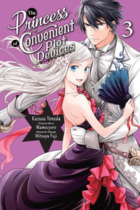 The Princess of Convenient Plot Devices, Vol. 3 (manga) : Princess of Convenient Plot Devices - Mamecyoro Mamecyoro