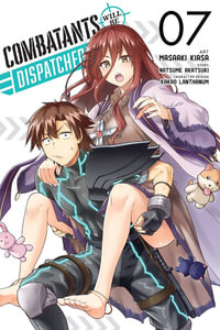 Combatants Will Be Dispatched!, Vol. 7 (manga) : Combatants Will Be Dispatched! - Natsume Akatsuki