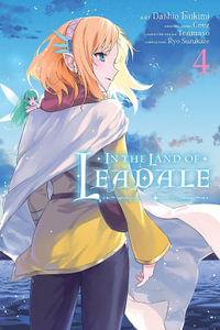 In the Land of Leadale, Vol. 4 (manga) : In the Land of Leadale - Ceez Ceez