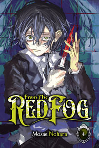 From the Red Fog : Volume 4 : From the Red Fog - Mosae Nohara