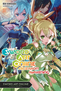 Sword Art Online 17: Alicization Awakening (light novel) : Sword Art Online - Reki Kawahara