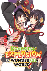 Konosuba : An Explosion on This Wonderful World!, Vol. 1 (manga) - Natsume Akatsuki