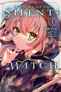 Secrets of the Silent Witch : Volume 1 : Secrets of the Silent Witch - Matsuri Isora