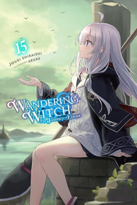 Wandering Witch : The Journey of Elaina, Vol. 15 (light novel) - Jougi Shiraishi