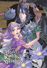 Lord Hades's Ruthless Marriage, Vol. 2 : Lord Hades's Ruthless Marriage - Ueji Yuho