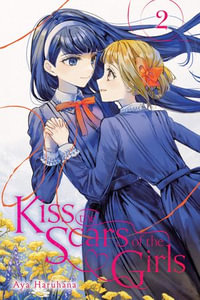 Kiss the Scars of the Girls, Vol. 2 : Kiss the Scars of the Girls - Aya Haruhana