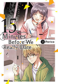 15 Minutes Before We Really Date, Vol. 3 : 15 Minutes Before We Really Date - Perico Perico