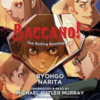 Baccano!, Vol. 1 (light novel) : The Rolling Bootlegs - Michael Butler Murray