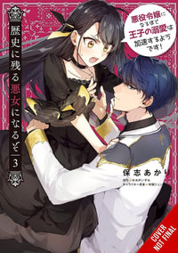 I'll Become a Villainess Who Goes Down in History, Vol. 3 : I'll Become a Villainess Who Goes Down in History - Akari Hoshi