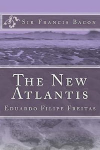 The New Atlantis : A Work Unfinished - Eduardo Filipe Freitas