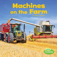 Machines on the Farm : Little Pebble - Lisa J. Amstutz