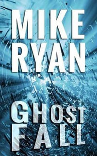 Ghost Fall : The CIA Ghost - Mike Ryan