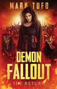 Demon Fallout : The Return: A Michael Talbot Adventure - Mark Tufo