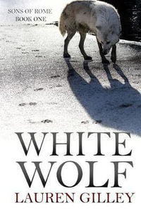 White Wolf : Sons of Rome - Lauren Gilley