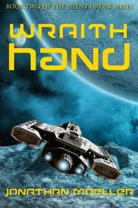 Silent Order : Wraith Hand - Jonathan Moeller