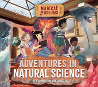 Adventures in Natural Science : Magical Museums - Ben Hubbard