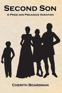 Second Son : A Pride and Prejudice - Cherith Boardman