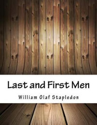 Last and First Men - William Olaf Stapledon