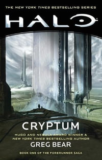 Halo: Cryptum : Book One of the Forerunner Saga - Greg Bear
