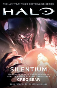 Halo : Silentium: Book Three of the Forerunner Saga - Greg Bear