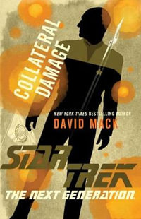 Collateral Damage : Star Trek: The Next Generation - David Mack