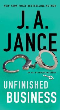 Unfinished Business : Ali Reynolds Mysteries - J.A. Jance