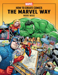 How To Create Comics The Marvel Way - Mark Waid